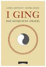 I Ging - Das kosmische Orakel