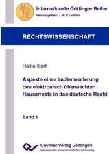 Aspekte einer Implementierung des elektronischen überwachten Hausarrests in das deutsche Recht