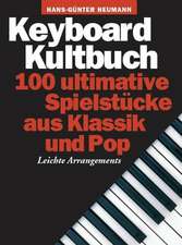 Keyboard Kultbuch - 100 ultimative Spielstücke aus Klassik & Pop