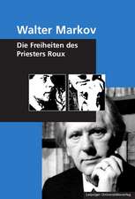 Walter Markov - Die Freiheiten des Priesters Roux