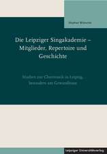 Die Leipziger Singakademie - Mitglieder, Repertoire und Geschichte