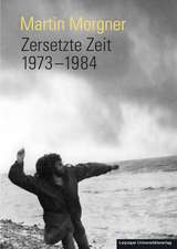 Zersetzte Zeit: 1973-1984