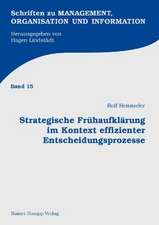 Strategische Frühaufklärung im Kontext effizienter Entscheidungsprozesse