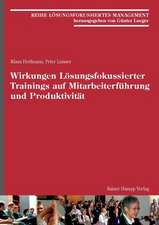 Wirkungen Lösungsfokussierter Trainings auf Mitarbeiterführung und Produktivität