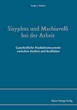 Sisyphus und Machiavelli bei der Arbeit