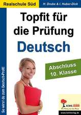 Topfit für die Prüfung - Deutsch Abschluss 10. Klasse (Ausgabe Realschule Süd)