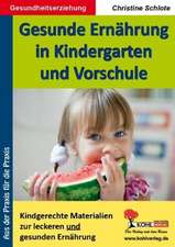 Gesunde Ernährung in Kindergarten und Vorschule Kindgerechte Materialien zur leckeren und gesunden Ernährung