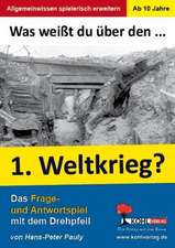 Was weißt du über ... den 1. Weltkrieg? Das Frage- und Antwortspiel mit dem Drehpfeil