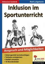 Inklusion im Sportunterricht. Anspruch und Möglichkeiten