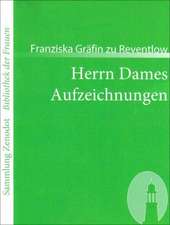 Herrn Dames Aufzeichnungen