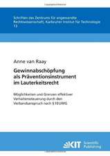 Gewinnabschöpfung als Präventionsinstrument im Lauterkeitsrecht : Möglichkeiten und Grenzen effektiver Verhaltenssteuerung durch den Verbandsanspruch nach § 10 UWG ; Untersuchung unter vergleichender Heranziehung insbesondere der Verletzergewinnhaftu