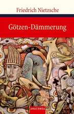 Nietzsche, F: Götzen-Dämmerung