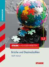 Stark in Klassenarbeiten - Mathematik Brüche und Dezimalzahlen 5.-8. Klasse Gymnasium