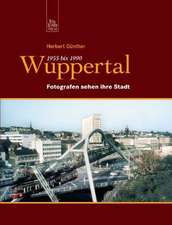 Wuppertal 1955 bis 1990