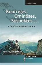 Knorriges, Ominöses, Suspektes