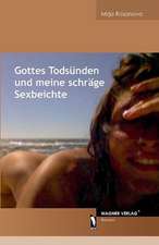 Gottes Todsünden und meine schräge Sexbeichte