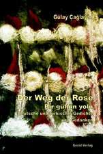 Der Weg der Rose - Bir gül'ün yolu