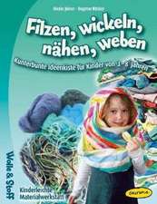 Filzen, wickeln, nähen, weben