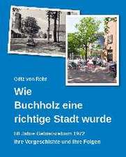 Wie Buchholz eine richtige Stadt wurde