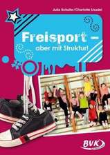 Freisport - aber mit Struktur!