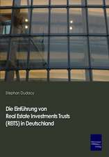 Die Einführung von Real Estate Investment Trusts (REITs) in Deutschland