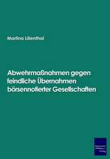 Abwehrmaßnahmen gegen feindliche Übernahmen börsennotierter Gesellschaften