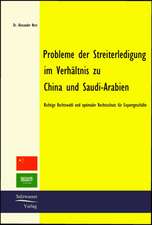 Probleme der Streiterledigung im Verhältnis zu China und Saudi-Arabien