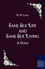 Sane Sex Life and Sane Sex Living