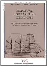 Bemastung und Takelung der Schiffe