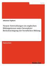 Neuere Entwicklungen im englischen Bildungswesen unter besonderer Berücksichtigung der beruflichen Bildung