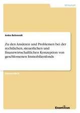 Zu den Ansätzen und Problemen bei der rechtlichen, steuerlichen und finanzwirtschaftlichen Konzeption von geschlossenen Immobilienfonds