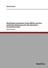 Real Estate Investment Trusts (REITs) und ihre praktische Bedeutung für den deutschen Immobilienmarkt