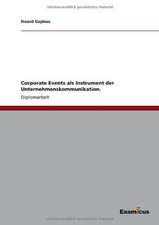 Corporate Events als Instrument der Unternehmenskommunikation.