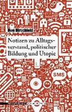 Notizen zu Alltagsverstand, politischer Bildung und Utopie