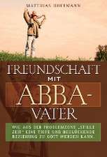 Freundschaft mit Abba-Vater