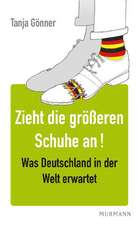 Zieht die größeren Schuhe an!