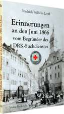 Meine Erinnerungen an den Juni 1866 und die Schlacht zwischen der Hannoverschen und der Preußischen Armee