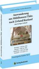 Auswanderung aus Mühlhausen/Thür. nach Livland/Kurland (dem heutigen Lettland) - Band 3 von 3