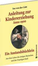 Anleitung zur Kindererziehung Anno 1900