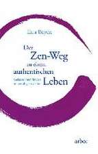 Der Zen-Weg zu einem authentischen Leben