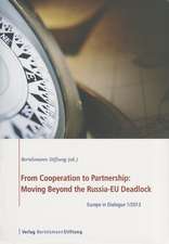 From Cooperation to Partnership: Moving Beyond the Russia-EU Deadlock: Europe in Dialogue 1/2013