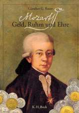 Mozart. Geld, Ruhm und Ehre