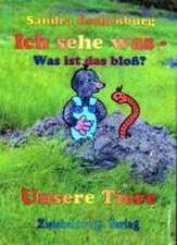 Ich sehe was - was ist das bloß? - Unsere Tiere