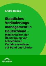 Staatliches Ver Nderungsmanagement in Deutschland - M Glichkeiten Der Bertragung Von Betrieblichen Verfahrungsweisen Auf Bund Und L Nder: Die Zielgruppe Der Ortsans Ssigen Im Fokus Von 