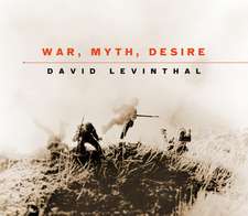 War, Myth, Desire