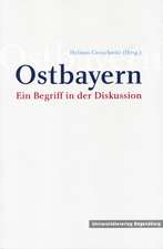 Ostbayern: Ein Begriff in Der Diskussion