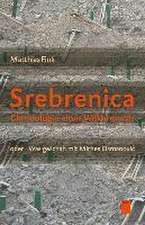 Srebrenica. Chronologie eines Völkermords