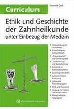 Curriculum Ethik und Geschichte der Zahnheilkunde unter Einbezug der Medizin