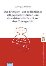 Der Erinnerer - ein bedrohlicher altägyptischer Dämon und die existentielle Furcht vor dem Totengericht