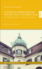 Geschichte des Königlich Bayerischen Haus-Ritter-Ordens vom Heiligen Georg
